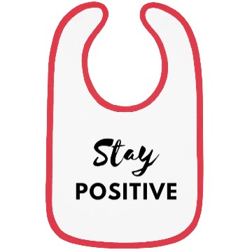 Discover Stay Positive – Inspirational Quote Bibs