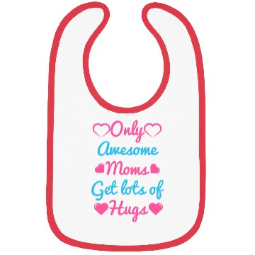 Discover awesome moms gets lots of hug Bibs