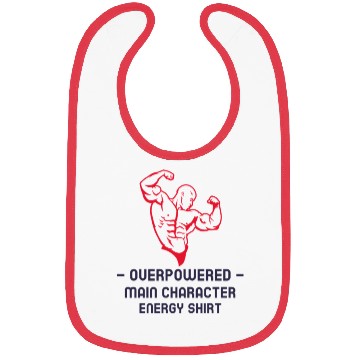 Discover Overpowered Main Character Energy Bibs