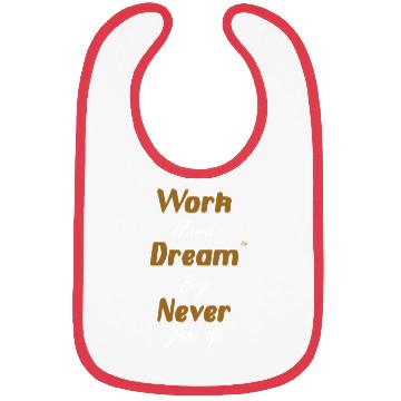 Discover Work Hard Dream Big Never Give Up – Motivational Bibs