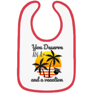 Discover Funny Graduation Vacation Reward, Congrats Grad A+ Bibs