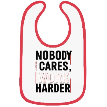 Discover Nobody Cares, Work Harder Bibs