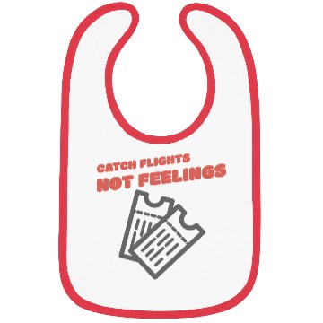 Discover CATCH FLIGHTS NOT FEELINGS Bibs
