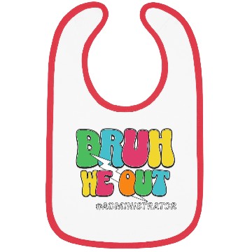 Discover Bruh We Out Funny Teacher Admin Quote Bibs