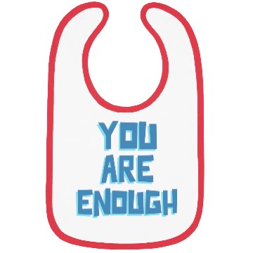 Discover YOU ARE ENOUGH Bibs