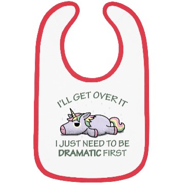 Discover I'll get over it I just need to be dramatic first Bibs