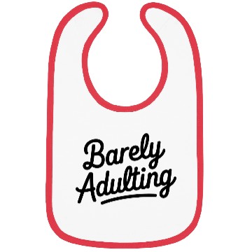 Discover Barely Adulting Funny Relatable Quote Bibs