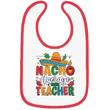 Discover Nacho Average Teacher Bibs