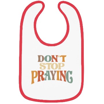 Discover Don't Stop Praying Christian Encouragement Bibs