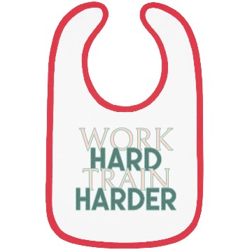 Discover WORK HARD TRAIN HARDER Bibs