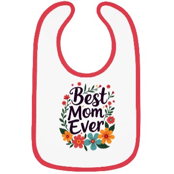 Discover Best Mom Ever Mother's Day Flowers Bibs