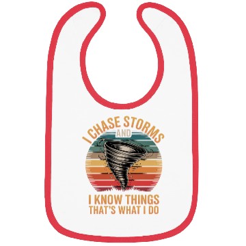 Discover I Chase Storms And I Know Things Storm Chasing Bibs
