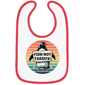 Discover Fish Not Tariffs Funny Penguin Protest Art Bibs