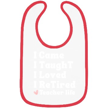 Discover I Came I Taught I Loved I Retired Teacher School Bibs