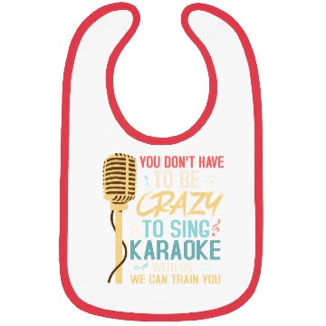 Discover Crazy To Sing Karaoke Singer Singing Bibs