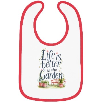 Discover life is better in the garden Bibs