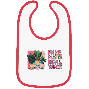 Discover Fake plants, real vibes Bibs