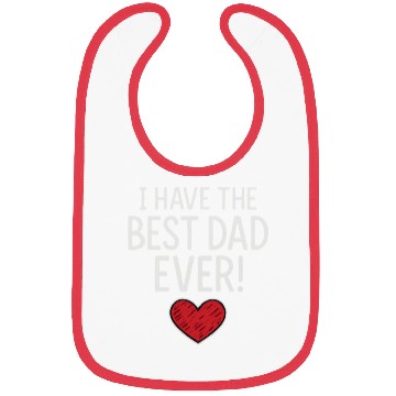 Discover I HAVE THE BEST DAD EVER! Bibs