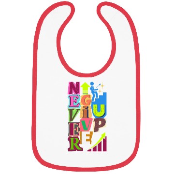 Discover Never give up Design Bibs