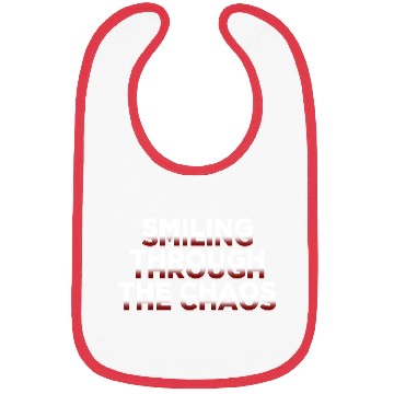 Discover Positive Quotes - Smiling Through The Chaos Bibs