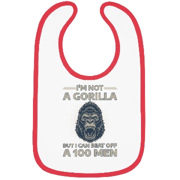 Discover I'm Not A Gorilla But I Can Beat Off A 100 Men Bibs