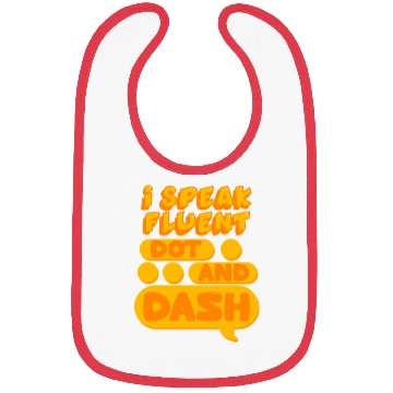 Discover Morse Code I Speak Fluent Dot And Dash Bibs