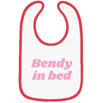 Discover Bendy in Bed | Funny Flirty for Flexible Folks Bibs