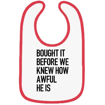 Discover Bought it - Anti Elon Musk bumper Funny saying Bibs