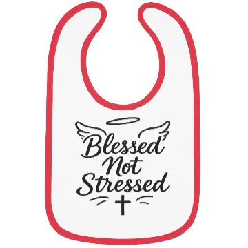 Discover Blessed Not Stressed Bibs – Christian Faith Bibs