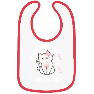 Discover Sorry I’m Late I Saw A Cat,cat lover Bibs