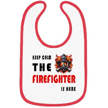 Discover Keep Calm – The Firefighter is Here Bibs