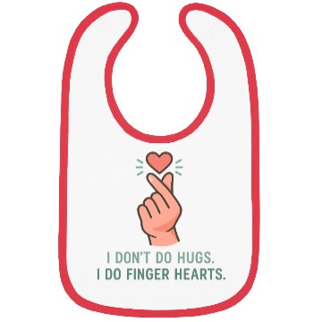 Discover I Don’t Do Hugs – I Do Finger Hearts Bibs