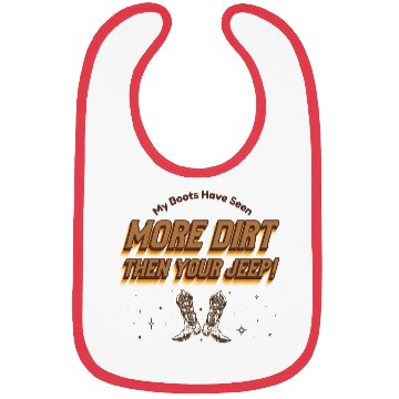 Discover My Boots Have Seen More Dirt Then Your Jeep Bibs