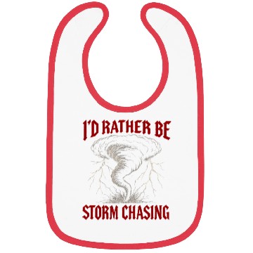 Discover I'd Rather Be Storm Chasing Weather Meteorologist Bibs