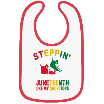 Discover Steppin' Into Juneteenth Like My Ancestors Bibs