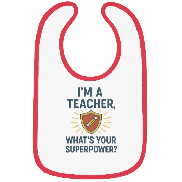 Discover Teacher Superpower – Proud Educator Quote Bibs
