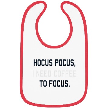 Discover Hocus Pocus I Need Coffee To Focus Coffee Lover Bibs