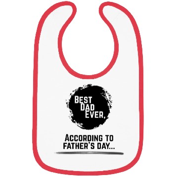 Discover Best dad ever, sarcasm, father's day, gifts humour Bibs