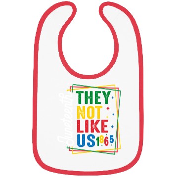 Discover They Not Like Us Juneteenth Bibs