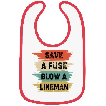 Discover Save A Fuse Blow A Lineman Bibs