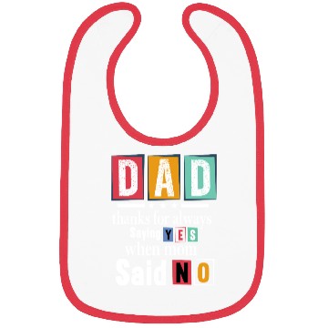 Discover Funny Dad Quote - Thanks for Saying Yes Design Bibs