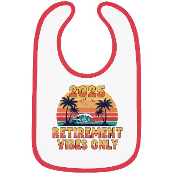Discover 2025 Retirement Vibes Only Bibs