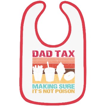 Discover Funny Dad Tax Making Sure It's Not Poison Bibs