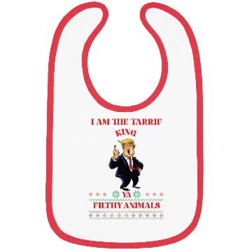 Discover I AM THE TARIFF KING YA FILTHY ANIMALS Bibs