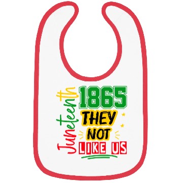 Discover They Not Like Us Juneteenth 1865 Bibs