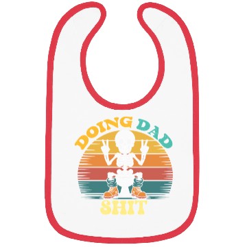 Discover Doing Dad Shit Dad Joke Skeleton Dad Funny Dad Bibs