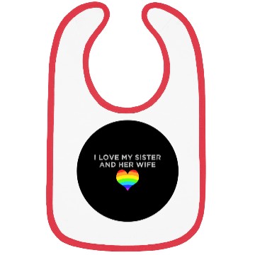 Discover I love my sister and her wife gay pride supportive Bibs