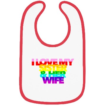 Discover I Love My Sister And Her Wife GAY PRIDE ALLY SIS Bibs