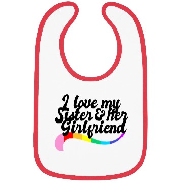 Discover I love my sister & her girlfriend proud sibling Bibs