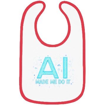Discover AI Made Me Do It – Funny Tech Geek Bibs
